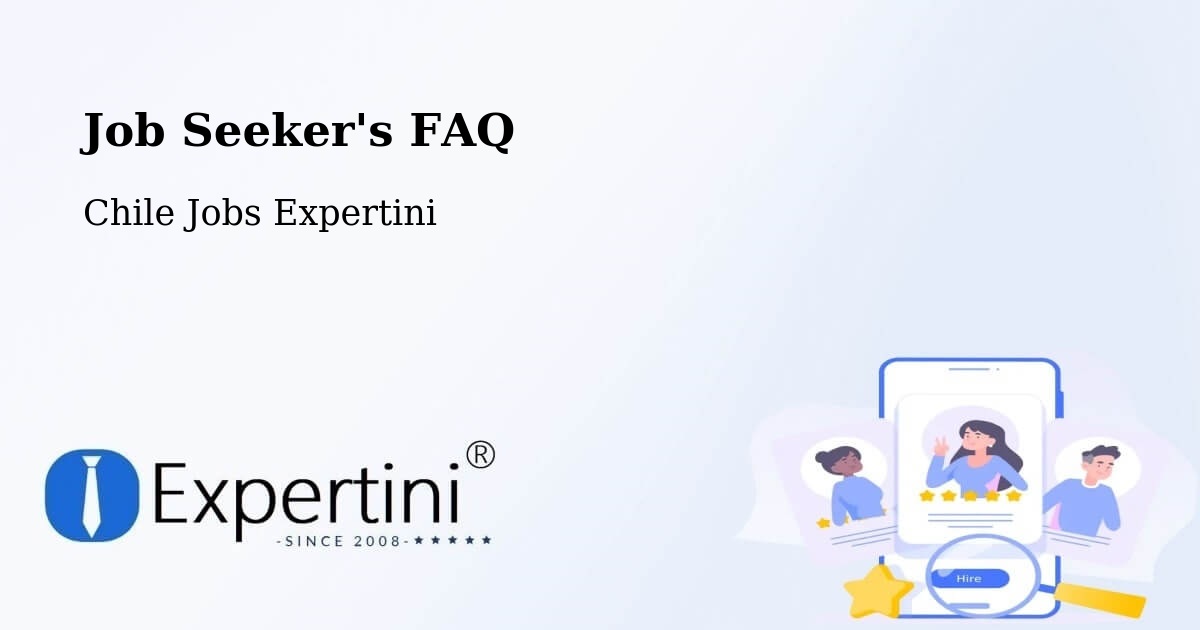 Job Seeker FAQ – Cisnes - Chile Jobs Expertini