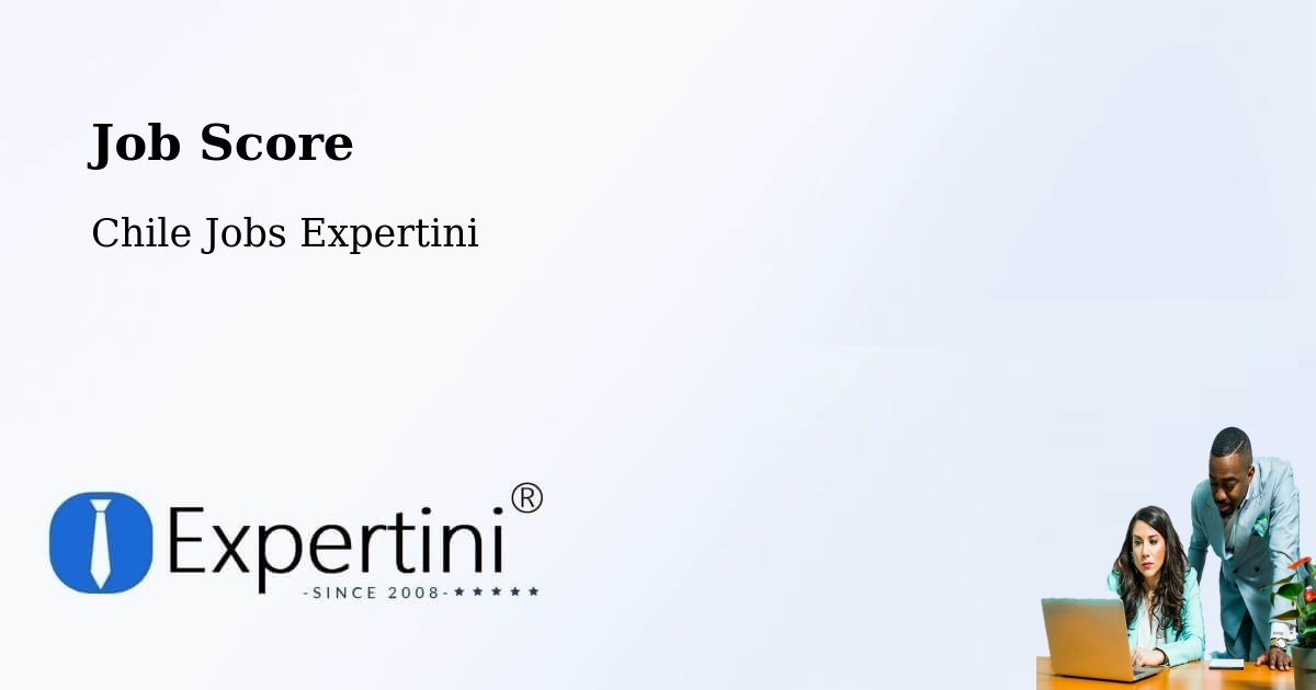 Job Score & Job Description Score Tool – Cisnes - Chile Jobs Expertini